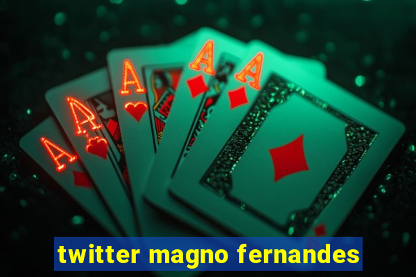 twitter magno fernandes